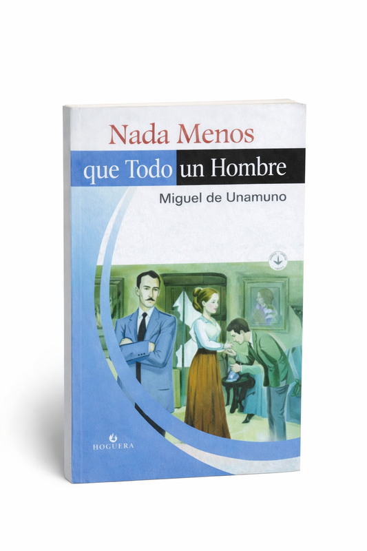 Nada menos que todo un hombre — Miguel de Unamuno