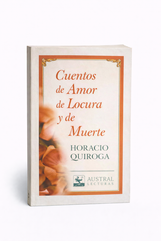 Cuentos de amor, de locura y de muerte - Horacio Quiroga